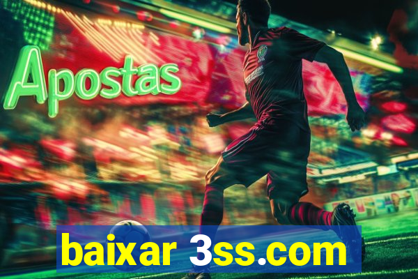 baixar 3ss.com